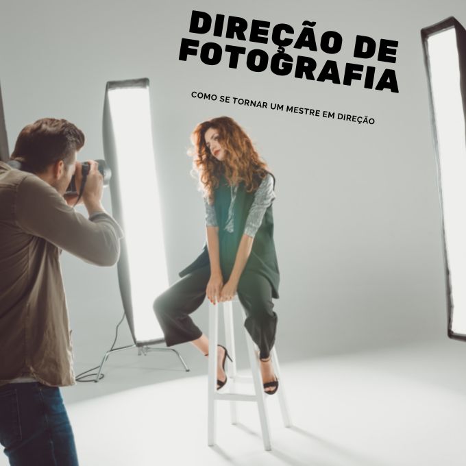 Como se tornar um mestre na direção de ensaios fotográficos