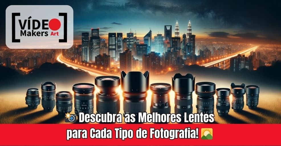 Lentes e Distâncias Focais: O Segredo para Fotos Incríveis! 🔍